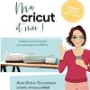 Ma cricut et moi !: Nouvelle édition mise à jour – Image 3
