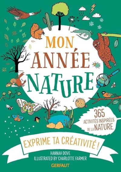 Mon année nature: 365 activités inspirées par la nature