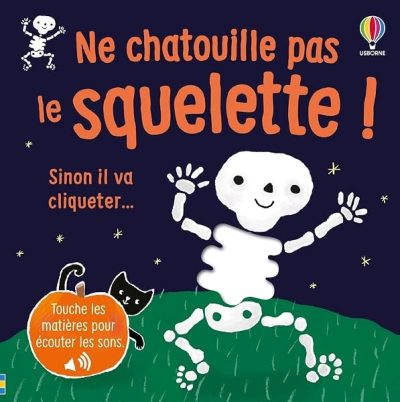 Ne chatouille pas le squelette ! – Je touche, j'écoute – Dès 6 mois