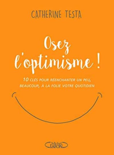 Osez l'optimisme !