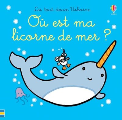 Où est ma licorne de mer ? – Les tout-doux Usborne