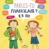 Parles-tu franglais ?: Pars à la découverte des anglicismes avec Luke et Lila
