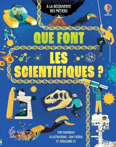 Que font les scientifiques ? – A la découverte des métiers