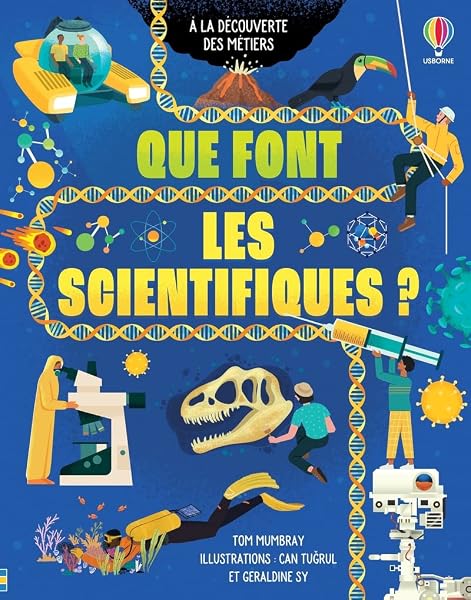 Que font les scientifiques ? - A la découverte des métiers 1 Que font les scientifiques ? - A la découverte des métiers