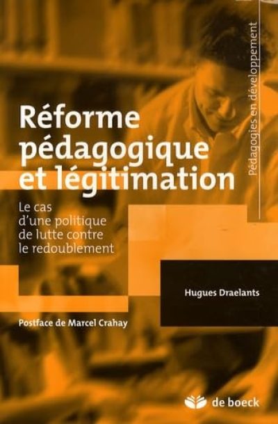 Réforme pédagogique et légitimation: Le cas d'une politique de lutte contre le redoublement