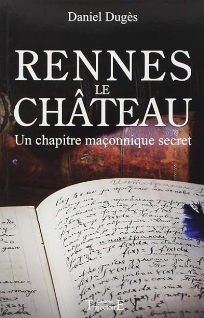 Rennes le Château – Un chapitre maçonnique secret