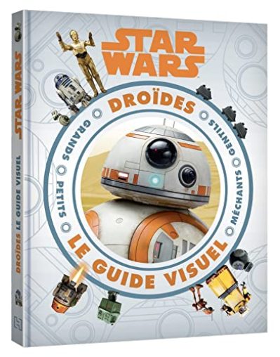 STAR WARS – Guide visuel – Encyclopédie des droïdes
