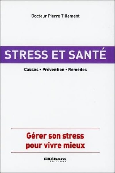 Stress et santé – Causes – Prévention – Remèdes