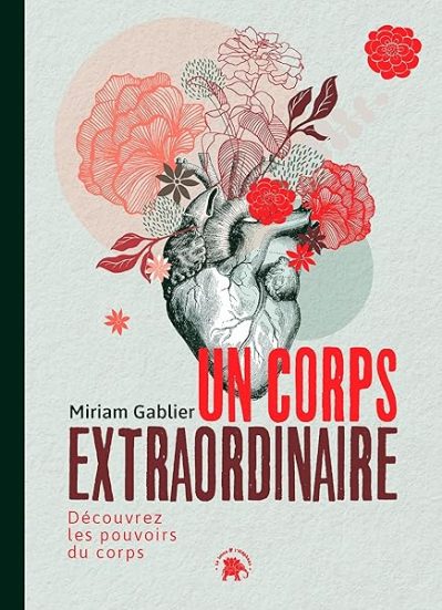 Un corps extraordinaire: Découvrez les pouvoirs du corps