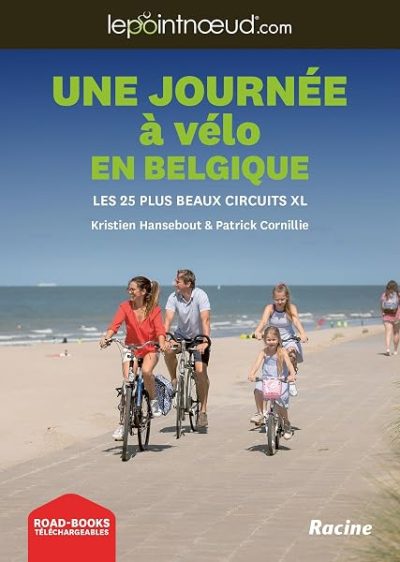 Une journée à vélo en Belgique: Les 25 plus beaux circuits XL