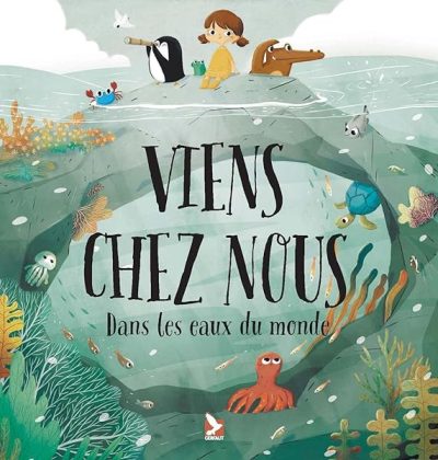 Viens chez nous dans les eaux du monde