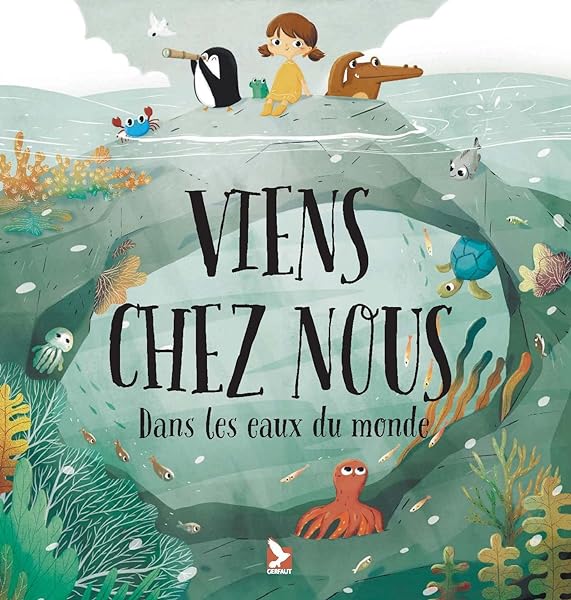 Viens chez nous dans les eaux du monde 1 Viens chez nous dans les eaux du monde