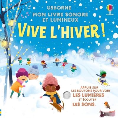 Vive l'hiver ! – Mon livre sonore et lumineux – Dès 6 mois