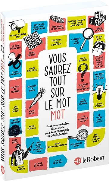 Vous saurez tout sur le mot MOT 1 Vous saurez tout sur le mot MOT