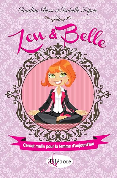 Zen et Belle - Carnet malin pour la femme d'aujourd'hui 1 Zen et Belle - Carnet malin pour la femme d'aujourd'hui