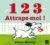 1 2 3 attrape-moi !