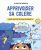 Apprivoiser sa colère – Cahier d'activités pour les enfants: 50 petits exercices pour t'aider à être calme quand tu sens que tu vas exploser