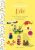 Enchante l'été: Plus de 25 idées pour bricoler, créer, cuisiner, décorer, apprendre et s'amuser en été