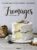 Fromages: Rencontres fermières, savoir-faire et recettes authentiques
