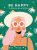 Good vibes – Be happy: Un guide pour plus de bonheur