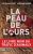 La peau de l'ours: Le livre noir du trafic d'animaux