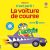 La voiture de course – C'est parti ! – dès 1 an