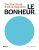 Le Bonheur: The New World Book of Happiness