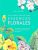 Le Guide santé des essences florales – Découvrez le pouvoir de guérison de la nature sur le corps et l'esprit