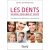 Les dents – Sourire, équilibre et santé – Une approche globale de la dentisterie