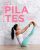 Ma méthode Pilates: 150 exercices pour sculpter votre corps