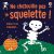 Ne chatouille pas le squelette ! – Je touche, j'écoute – Dès 6 mois