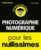 Photographie numérique pour les Nullissimes