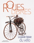 Roues libres.: La grande histoire du vélo