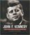 John F. Kennedy – Sa vie, sa présidence, son assassinat