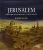 Jérusalem : Histoire illustrée de la ville sainte