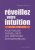 Réveillez votre intuition – Guide pratique pour éveiller naturellement vos perceptions extrasensorielles